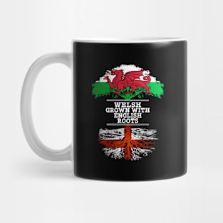 Welsh Grown With English Roots - Gift for English With Roots From England Mug